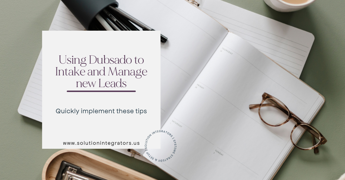 Using Dubsado to Intake and Manage new Leads