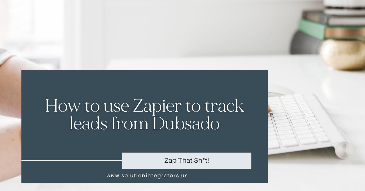 How to use Zapier to track leads from Dubsado