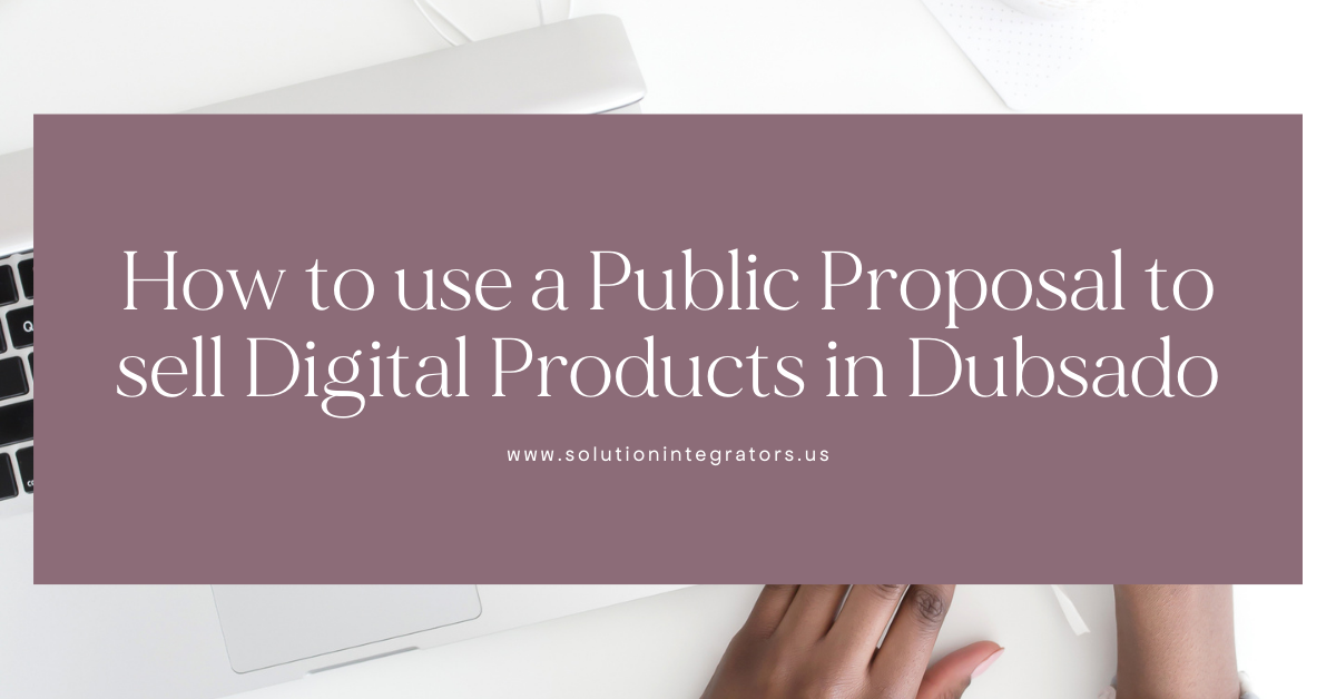 Dubsado Public Proposals : Selling Digital Products