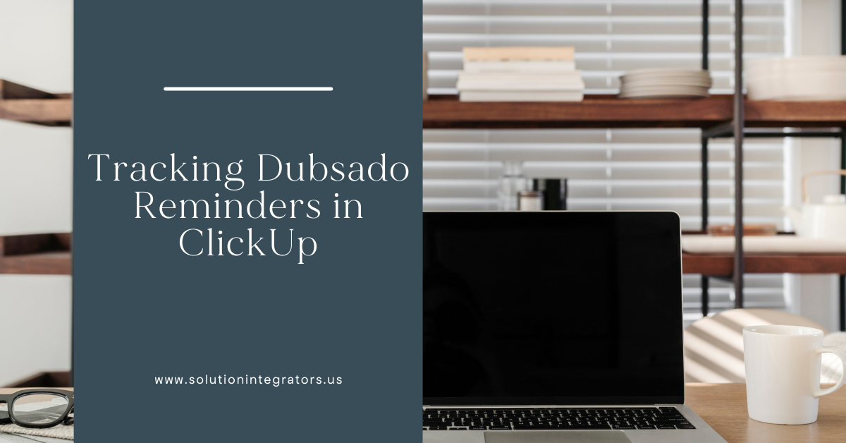Tracking Dubsado Reminders in ClickUp