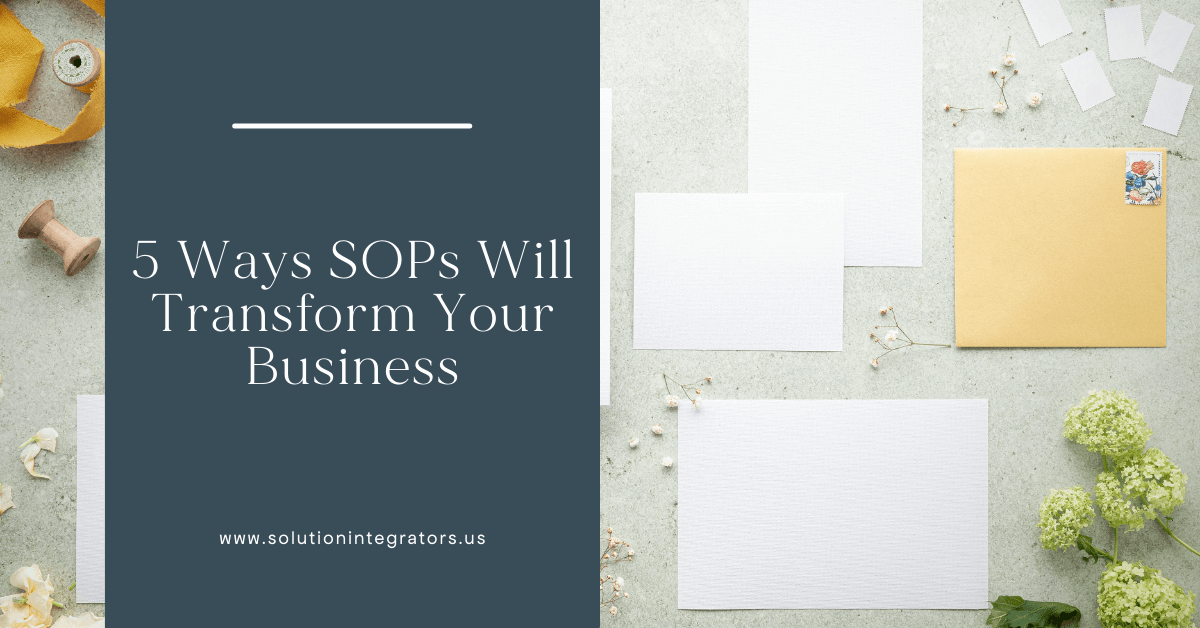 5 Ways SOPs Will Transform Your Business
