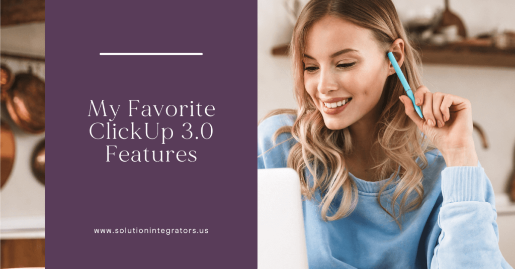 My Favorite ClickUp 3.0 Features