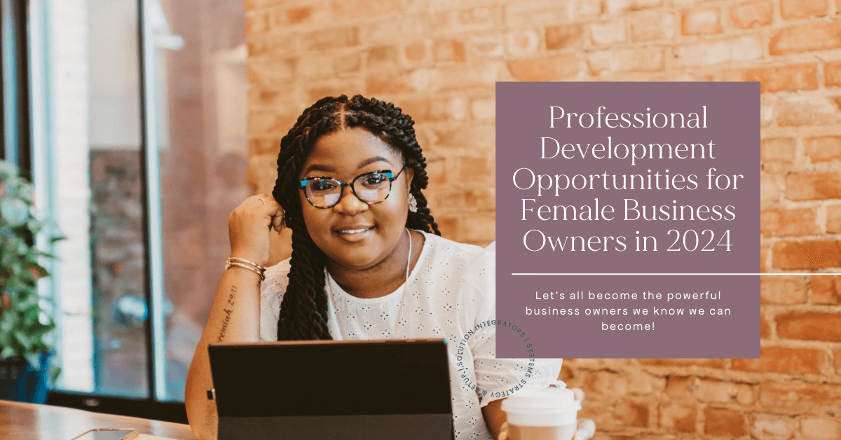 Professional Development Opportunities for Female Business Owners in 2024