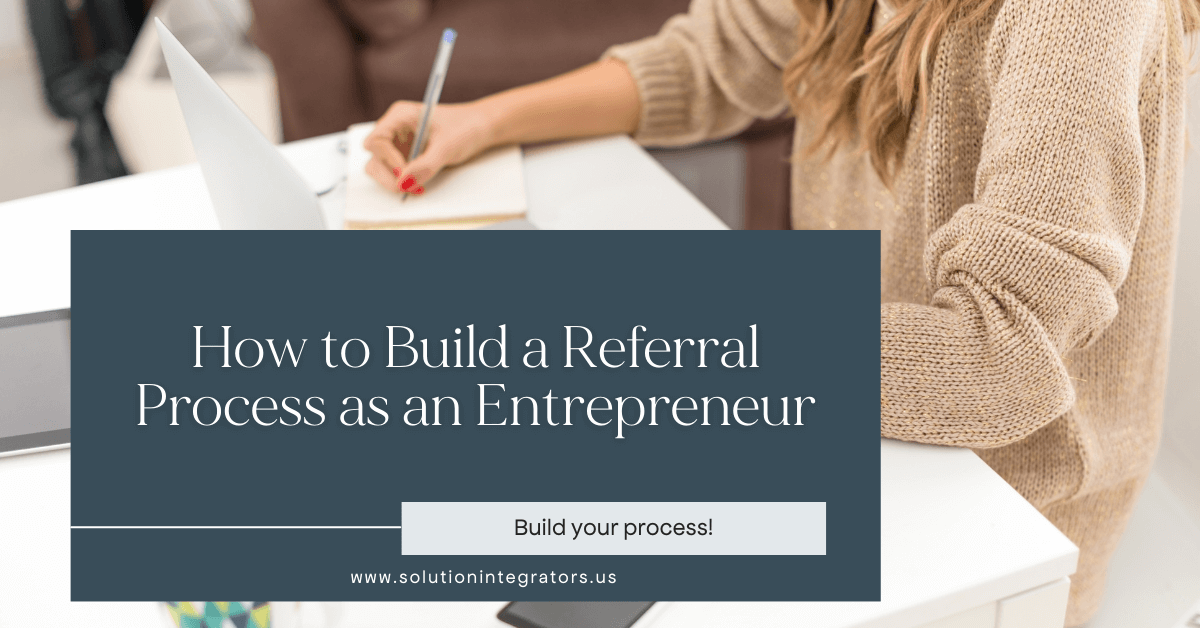 How to Build a Referral Process as an Entrepreneur